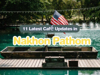 11 Latest Café Updates in Nakhon Pathom